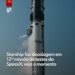 SpaceX lança Starship, maior nave do mundo pela 12ª vez
